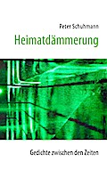 Heimatdämmerung - Gedichte zwischen den Zeiten