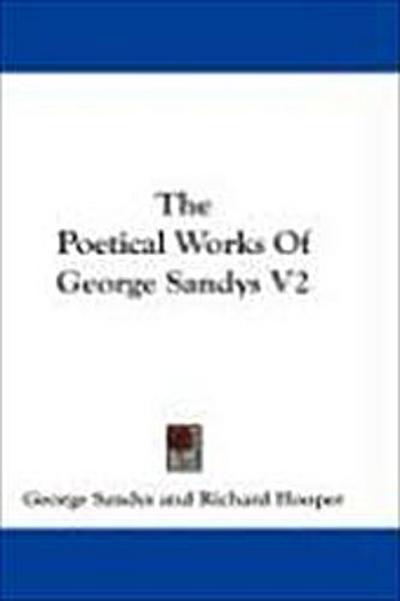 The Poetical Works Of George Sandys V2
