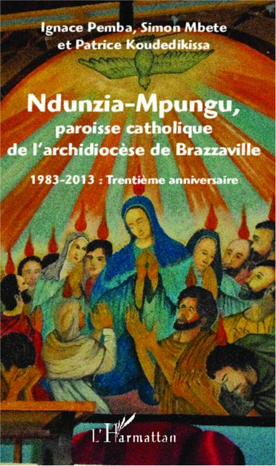 Ndunzia-Mpungu, paroisse catholique de l’archidiocèse de Brazzaville