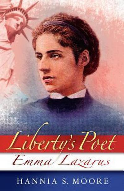 Liberty’s Poet: Emma Lazarus
