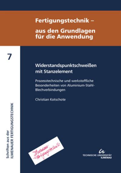 Widerstandspunktschweißen mit Stanzelement - prozesstechnische und werkstoffliche Besonderheiten von Aluminium-Stahl-Blechverbindungen