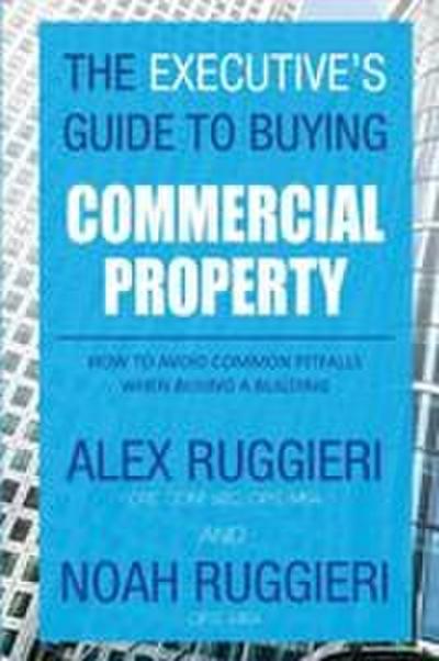 The Executive’s Guide to Buying Commercial Property