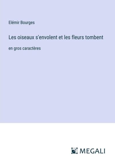 Les oiseaux s’envolent et les fleurs tombent