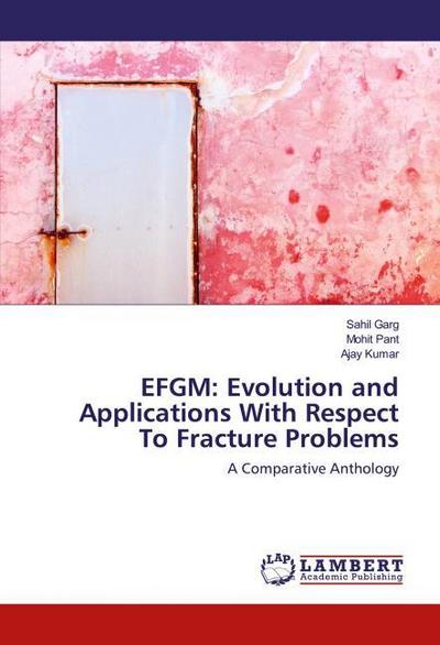 EFGM: Evolution and Applications With Respect To Fracture Problems