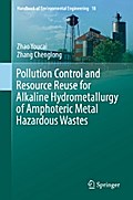 Pollution Control and Resource Reuse for Alkaline Hydrometallurgy of Amphoteric Metal Hazardous Wastes