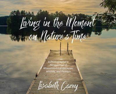 Living in the Moment on Nature’s Time