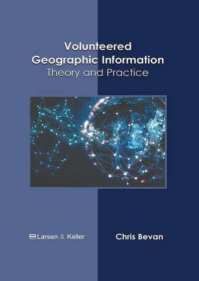 Volunteered Geographic Information: Theory and Practice