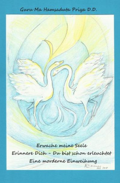 Erwache meine Seele, erinnere Dich - Du bist schon erleuchtet