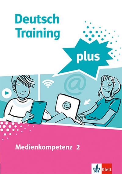 Deutsch Training plus. Medienkompetenz 2. Schülerarbeitsheft mit Lösungen Klasse 8-10