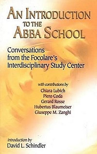 An Introduction to the Abba School: Conversations from the Focolare’s Interdisciplinary Study Center