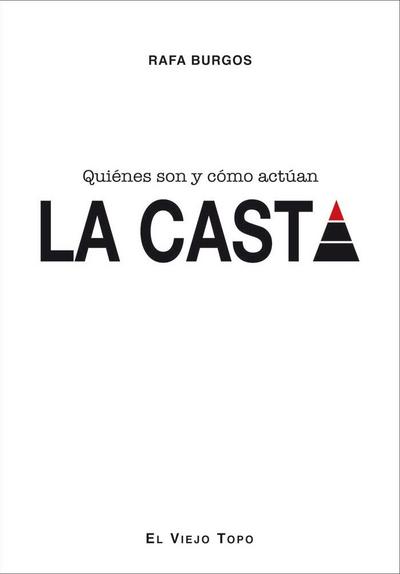 La casta : quiénes son y cómo actúan