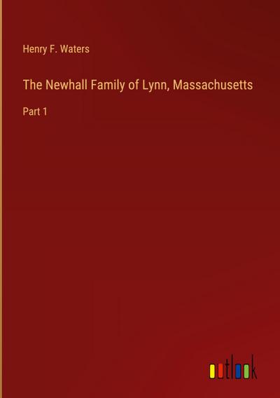 The Newhall Family of Lynn, Massachusetts