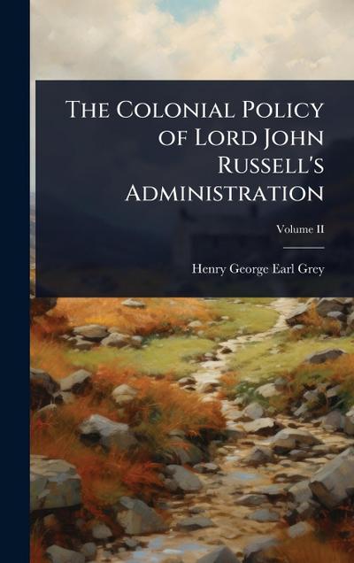 The Colonial Policy of Lord John Russell’s Administration