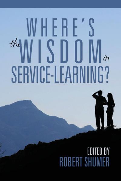 Where’s the Wisdom in Service-Learning?