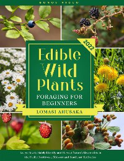 Edible Wild Plants Foraging for Beginners