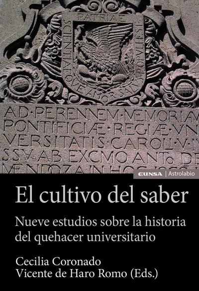 El cultivo del saber : nueve estudios sobre la historia del quehacer universitario