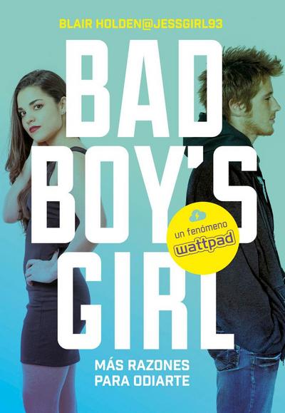 Bad boy’s girl 2. ¡Más razones para odiarte!