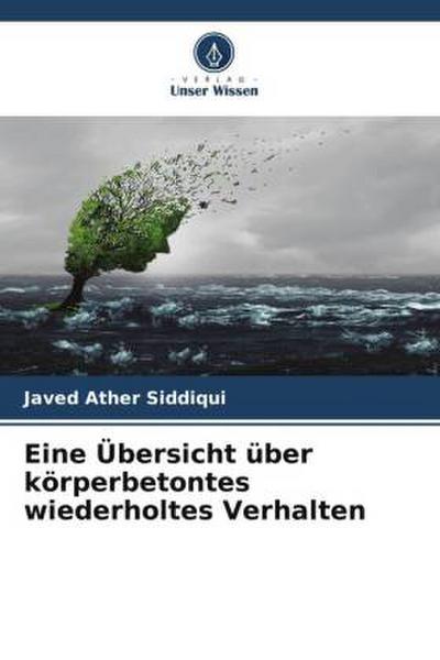 Eine Übersicht über körperbetontes wiederholtes Verhalten