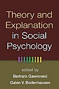 Theory and Explanation in Social Psychology