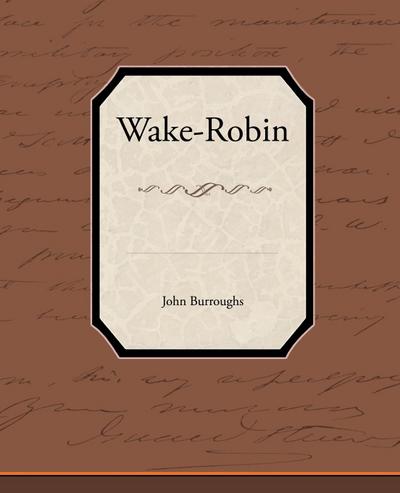 Wake-Robin - John Burroughs