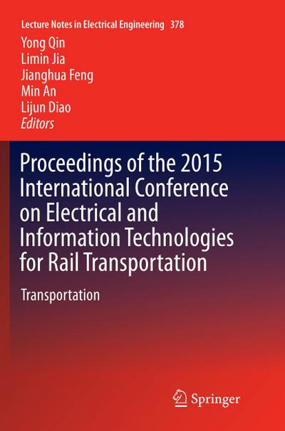 Proceedings of the 2015 International Conference on Electrical and Information Technologies for Rail Transportation