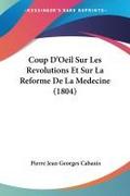 Coup D’Oeil Sur Les Revolutions Et Sur La Reforme De La Medecine (1804)