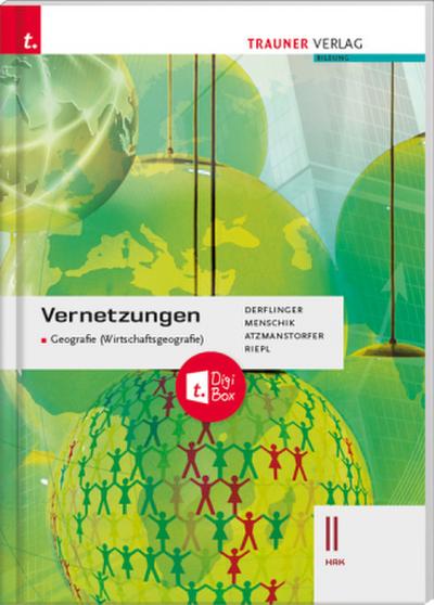 Vernetzungen - Geografie (Wirtschaftsgeografie) II HAK + TRAUNER-DigiBox
