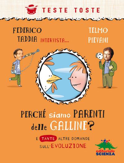 Perché siamo parenti delle galline? E tante altre domande sull’evoluzione