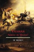 Valkyrjur Servant or Master?