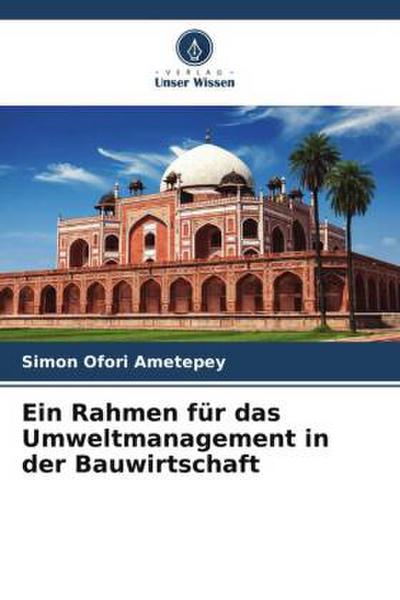Ein Rahmen für das Umweltmanagement in der Bauwirtschaft