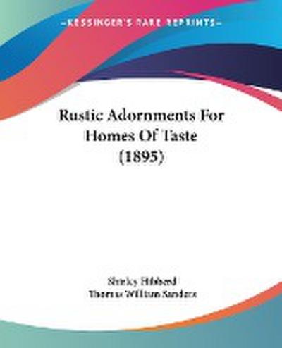 Rustic Adornments For Homes Of Taste (1895) - Shirley Hibberd