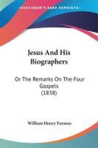 Jesus And His Biographers