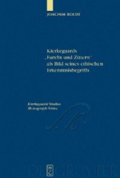 Kierkegaards ’Furcht und Zittern’ als Bild seines ethischen Erkenntnisbegriffs