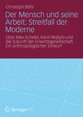 Der Mensch und seine Arbeit: Streitfall der Modern