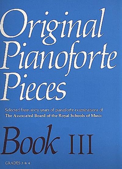 Original Pianoforte Pieces, Book III (Original Pianoforte Pieces (ABRSM))