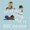 We’re Not Gonna Take It: A Children’s Picture Book (LyricPop)