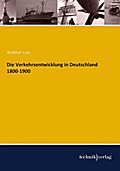 Die Verkehrsentwicklung in Deutschland 1800-1900