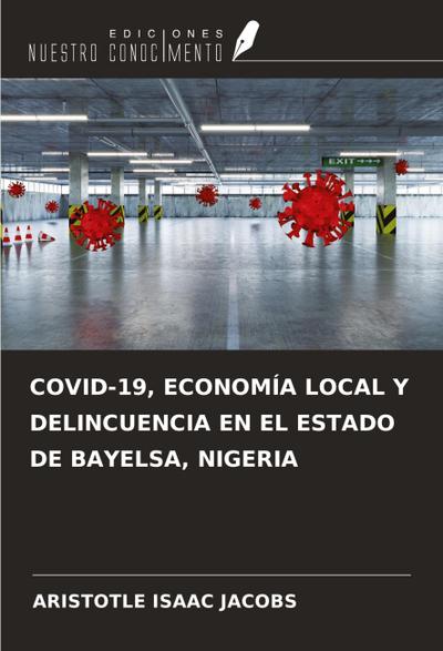 COVID-19, ECONOMÍA LOCAL Y DELINCUENCIA EN EL ESTADO DE BAYELSA, NIGERIA