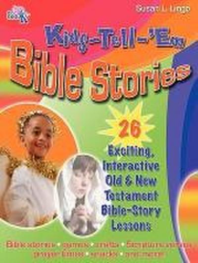 Kids-Tell-’em Bible Stories