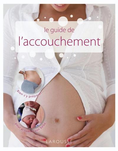 Le guide de l’accouchement