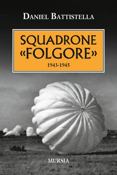 Squadrone ’Folgore’. 1943-1945