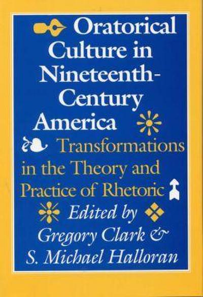 Oratorical Culture in Nineteenth-Century America