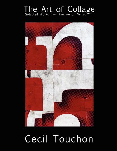 The Art of Collage - Selected Works on Paper by Cecil Touchon