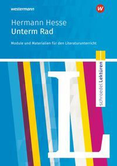 Unterm Rad. Module und Materialien für den Literaturunterricht. Schroedel Lektüren