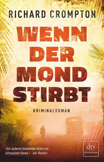 Wenn der Mond stirbt: Kriminalroman (dtv premium)