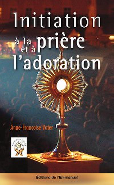 Initiation à la prière et à l’adoration