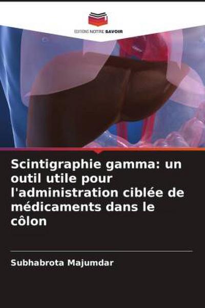 Scintigraphie gamma: un outil utile pour l’administration ciblée de médicaments dans le côlon