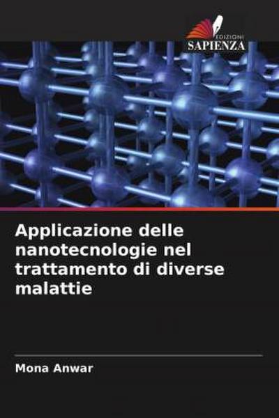 Applicazione delle nanotecnologie nel trattamento di diverse malattie