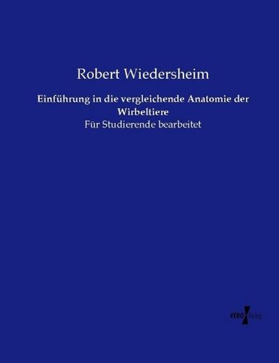Einführung in die vergleichende Anatomie der Wirbeltiere