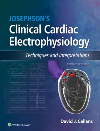 Josephson’s Clinical Cardiac Electrophysiology